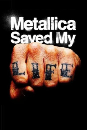 Metallica Saved My Life
